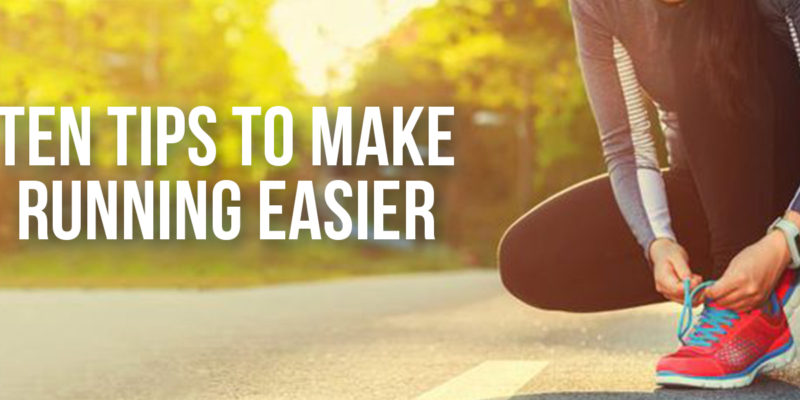 10 Tips to Make Running Easier