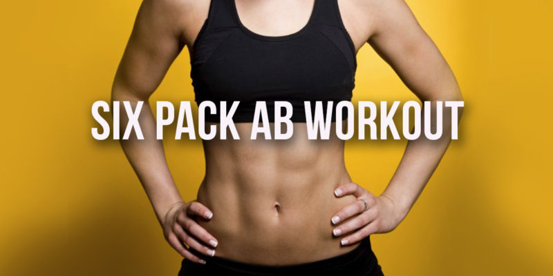 Six Pack Ab Workout – How to Design a Six Pack Ab Workout