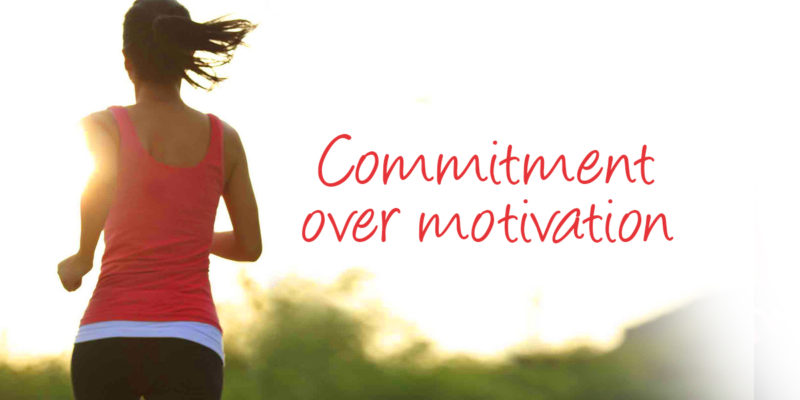 Commitment Over Motivation